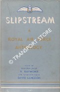 Slipstream - A Royal Air Force Anthology by RAYMOND, Squadron-Leader R. & LANGDON, Squadron Leader David
